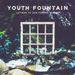 the album cover for Youth Fountain - Letters To Our Former Selves