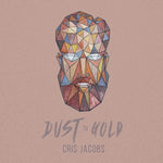 Cris Jacobs - Dust To Gold (CD)