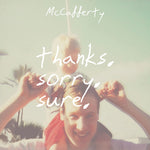 [PRE-ORDER] McCafferty - Thanks. Sorry. Sure. (Vinyl)