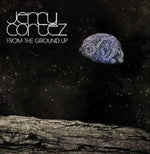 the album cover for Jerry Cortez - From The Ground Up
