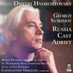 Dmitri Hvorostovsky - Georgy Sviridov: Russia Cast Adrift (CD)