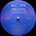 M.C. TNT : Born To Bass (12")