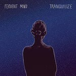 the album cover for Fervent Mind - Tranquilize