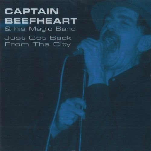 Captain Beefheart & His Magic Band - Just Got Back From The City (CD)