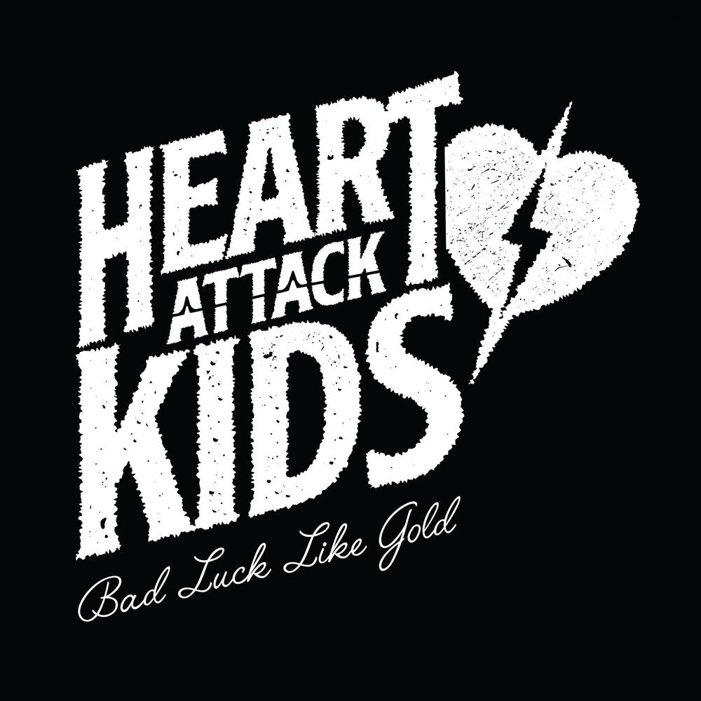 the album cover for Heart Attack Kids - Bad Luck Like Gold