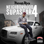 the album cover for Philthy Rich - Neighborhood Supastar 4 [Digipak]