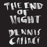 the album cover for Dennis Callaci - The End Of Night