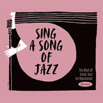 the album cover for Various Artists - Sing A Song Of Jazz: The Best Of Vocal Jazz On Resonance