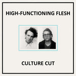 the album cover for High-Functioning Flesh - Culture Cut