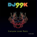 the album cover for DJ99K - Everyone Loves Music