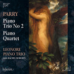 the album cover for Leonore Piano Trio - Parry: Piano Trio No.2, Piano Quartet