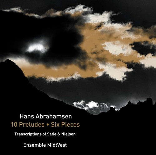 the album cover for Abrahamsen / Ensemble Midtvest - Hans Abrahamsen: 10 Preludes - Six Pieces