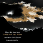 the album cover for Abrahamsen / Ensemble Midtvest - Hans Abrahamsen: 10 Preludes - Six Pieces
