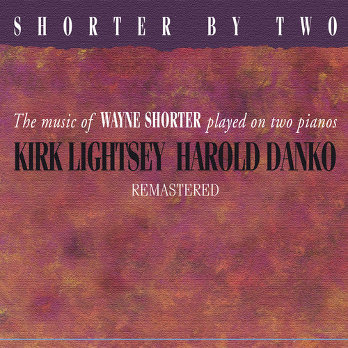 the album cover for Kirk Lightsey / Danko,Harold - Shorter By Two Remastered [Remastered]