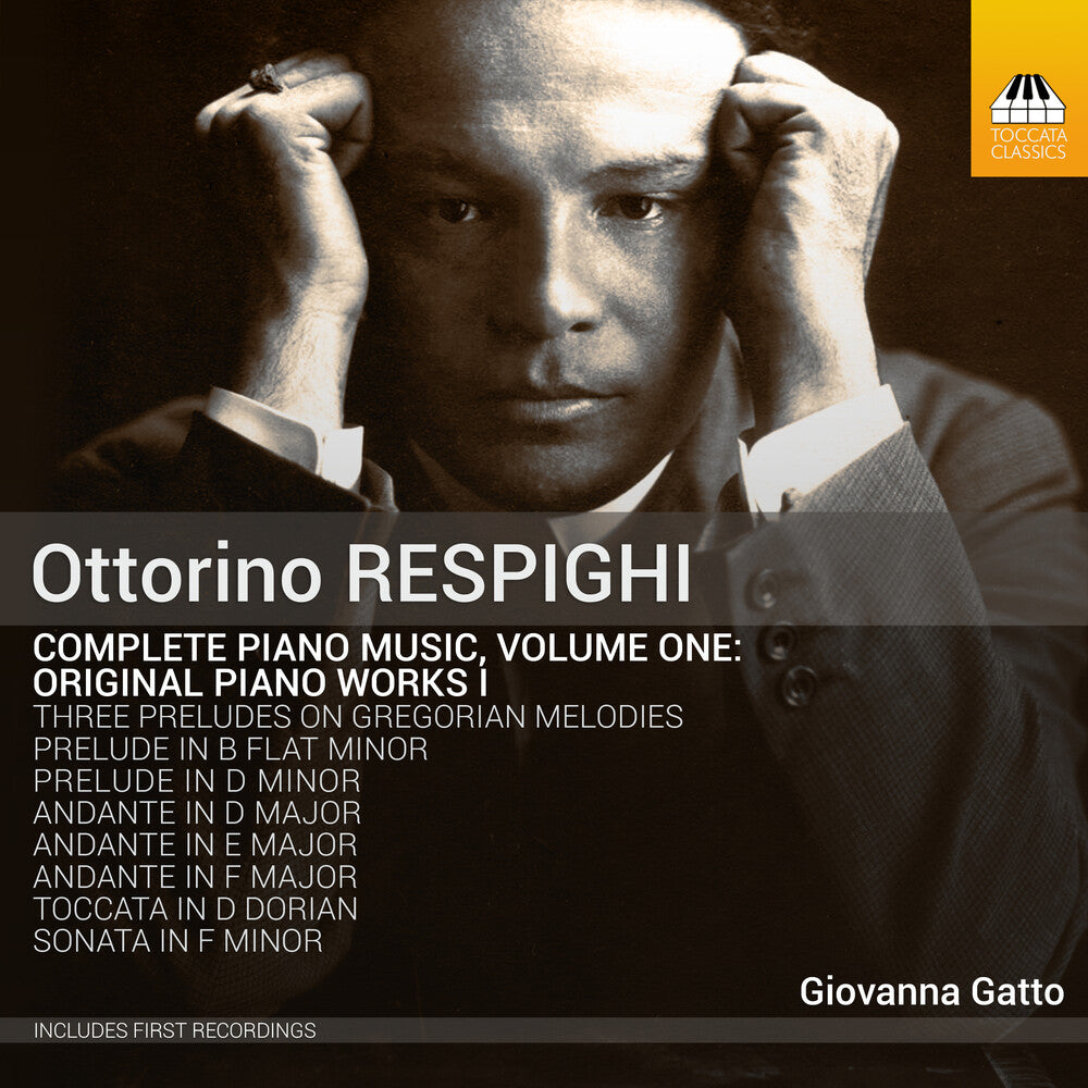 the album cover for Respighi / Gatto - Complete Piano Music 1