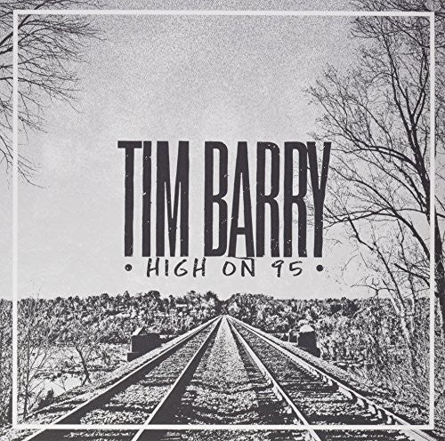 Tim Barry - High On 95 (Vinilo)