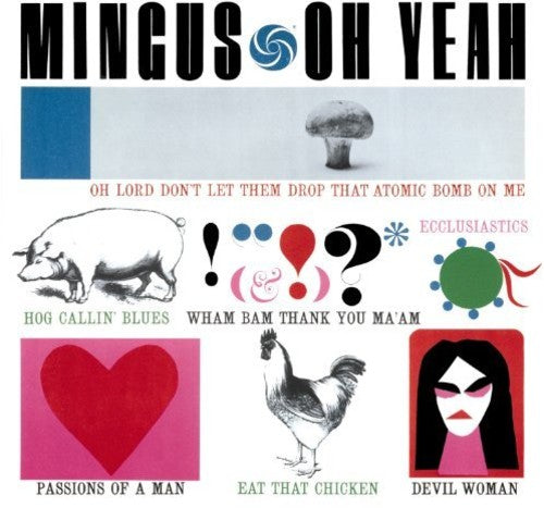 the album cover for Charles Mingus - Oh Yeah + 1 Bonus Track (Bonus Track) [180 Gram] (Spa)