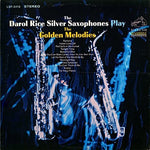 the album cover for Darol Rice / Silver Saxophones - Play the Golden Melodies