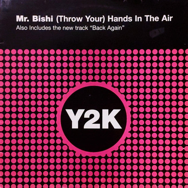 Mr. Bishi : (Throw Your) Hands In The Air / Back Again (12")