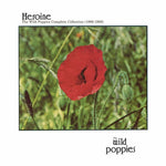 Wild Poppies - Heroine: The Wild Poppies Complete Collection 1986 (Vinyl)