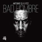 the album cover for Antonio Sanchez - Bad Hombre