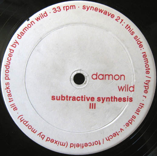 Damon Wild : Subtractive Synthesis III (12")