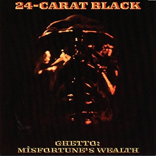 Negro de 24 quilates - Ghetto: La riqueza de la desgracia (Vinilo)