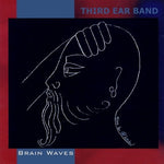 the album cover for Third Ear Band - Brain Waves