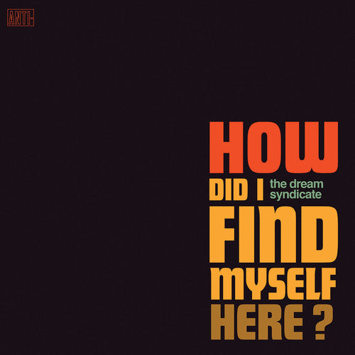 The Dream Syndicate - How Did I Find Myself Here (CD)