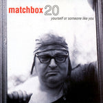 Matchbox Twenty - Tú mismo o alguien como tú (Vinilo)