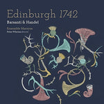 the album cover for Handel / Ensemble Marsyas / Whelan - Edinburgh 1742