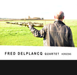 the album cover for Fred Deltlancq Quartet - Horizions [Digipak]