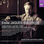 the album cover for Jaques-Dalcroze / Pares / Siffert - Piano Music 3