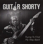 ギター・ショーティ - Trying to Find My Way Back (CD)