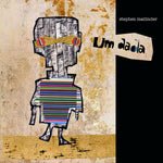 the album cover for Stephen Mallinder - Um Dada