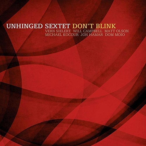 the album cover for Unhinged Sextet - Don't Blink