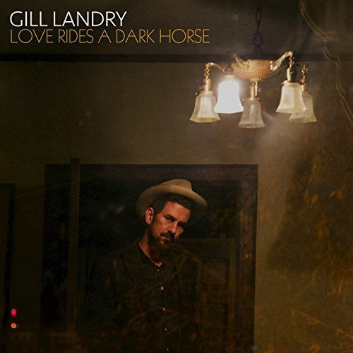 the album cover for Gill Landry - Love Rides A Dark Horse