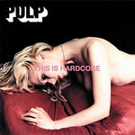 パルプ - This Is Hardcore (ビニールレコード)