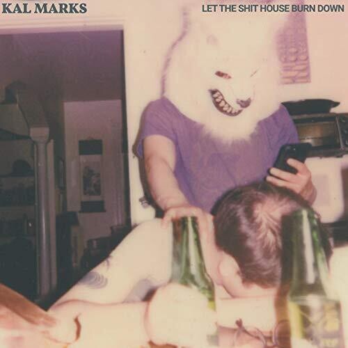 Kal Marks - Que se queme la casa de mierda (Vinilo)