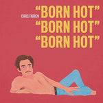 the album cover for Chris Farren - Born Hot