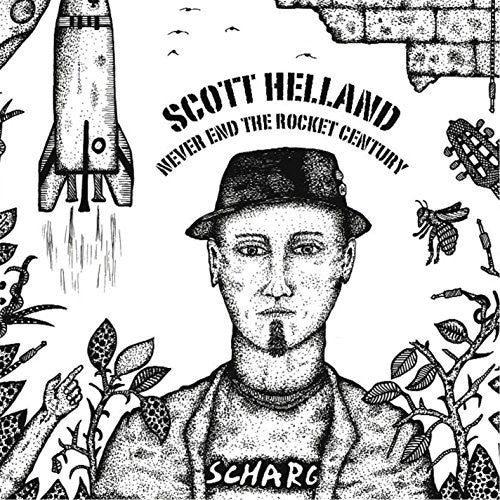 the album cover for Scott Helland - Never End The Rocket Century