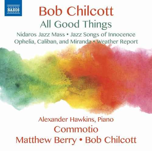 the album cover for Bob Chilcott - All Good Things