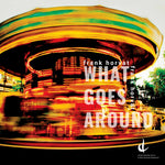 the album cover for Horvat / Johnston - What Goes Around