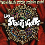the album cover for Los Straitjackets - Utterly Fantastic And Totally Unbelievable Sounds of Los Straitjackets