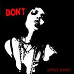 the album cover for dont - Away Away