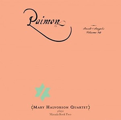 Mary Halvorson - Paimon: El Libro de los Ángeles 32 (CD)