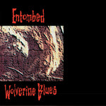 the album cover for Entombed - Wolverine Blues (Fdr Remastered Audio)