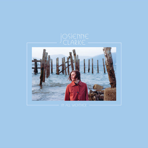 Josienne Clarke - In All Weather (Vinyl)