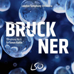 the album cover for London Symphony Orchestra & Sir Simon Rattle - Bruckner: Symphony No.6
