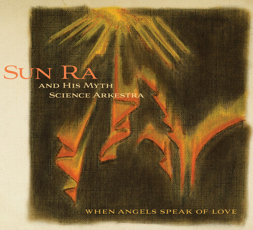 Sun Ra y su Myth Science Arkestra - Cuando los ángeles hablan de amor (CD)